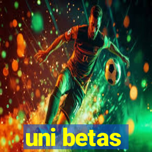 uni betas